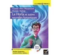 Le Horla et autres nouvelles fantastiques Edgar Allan Poe (Auteur), Gautier (Auteur), Guy De Maupassant (Auteur), Buzzati (Auteur), Sterling (Auteur)