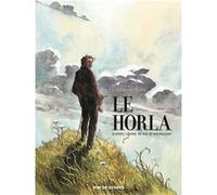 Le horla Guillaume Sorel (Illustration), Guy de Maupassant (Auteur)