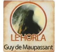 Le Horla Guy De Maupassant (Auteur)