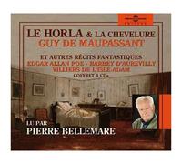 Le Horla & La Chevelure Et Autres Récits Fantastiques