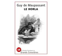 Le Horla: Les grands classiques en grands caractères
