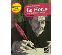 Le Horla, suivi de Lettre d'un fou - Guy De Maupassant - Hatier - broché - Scolaire / Universitaire