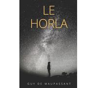 Le Horla: Une nouvelle fantastique de Guy de Maupassant