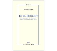 Le Hors-Sujet - Proust Et La Digression