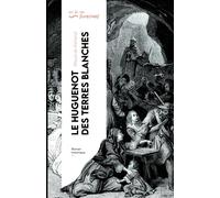 Le Huguenot des Terres-Blanches - Édition enrichie - Maud De Kerland - Librinova - broché - Roman