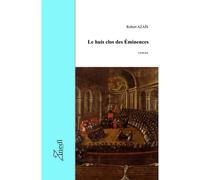 Le huis clos des Eminences - Robert Azaïs - Zinedi - broché - Roman