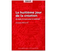 Le Huitième Jour De La Création - Un Mode D'emploi Pour La Technique