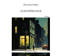 Le Huitième jour - Thornton Wilder - La Part Commune - broché - Roman