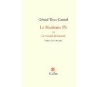Le huitième pli Gérard Titus-Carmel (Auteur), Yves Bonnefoy (Préface)