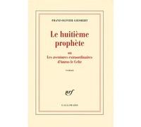 Le huitième prophète ou Les aventures extraordinaires d'Amros le Celte – Gallimard