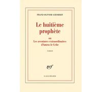 Le huitième prophète ou Les aventures extraordinaires d'Amros le Celte - Franz-Olivier Giesbert - Gallimard - broché - Roman