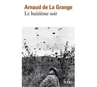 Arnaud de La Grange – Le huitième soir – Gallimard