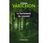 Le hurlement du couvent - Sonia Varichon - Presses Litteraires - broché - Roman