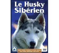 Le Husky SIBERIEN (Origine-Standard-Personnalité-Aptitudes-Education-Santé-Hygiène-Comportement-Choix du Chiot) DVD