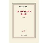 Roger Nimier – Le Hussard bleu – Gallimard
