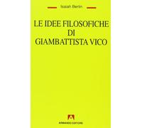 Le idee filosofiche di Giambattista Vico