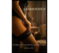 LE IDENTITA’: Storia di una donna che si cede