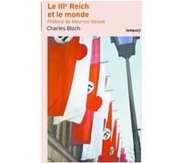 Le IIIe Reich et le monde Charles Bloch (Auteur), Maurice Vaïsse (Préface)