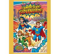 LE IMPRESE DEI GIOVANI EROI: Nuove avventure nella città degli eroi