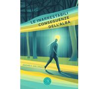 Le inarrestabili conseguenze dell'alba