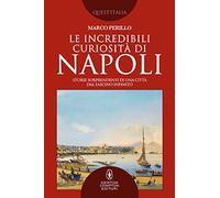 Le incredibili curiosità di Napoli