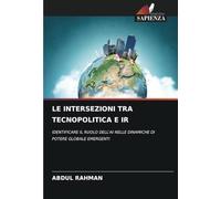 LE INTERSEZIONI TRA TECNOPOLITICA E IR: IDENTIFICARE IL RUOLO DELL'AI NELLE DINAMICHE DI POTERE GLOBALE EMERGENTI