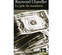Le Jade du mandarin Raymond Chandler (Auteur), Henri Robillot (Traduction)