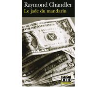 Raymond Chandler – Le Jade du mandarin – Roman – Traduction Henri Robillot – Gallimard Poche