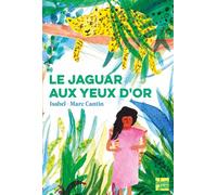 Le Jaguar aux yeux d'or - Isabel Cantin - Talents Hauts - broché - Roman junior