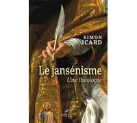 Le jansénisme Une théologie - Simon Icard - Cerf - broché - Essai