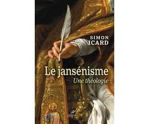 Le jansénisme Une théologie - Simon Icard - Cerf - broché - Essai