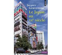 Le Japon au XXe siècle - Jacques Gravereau - Points - Poche - Essai