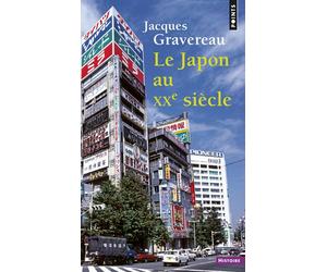 Le Japon au XXe siècle - Jacques Gravereau - Points - Poche - Essai