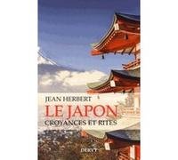 Le Japon, croyances et rites Jean Herbert (Auteur), Jérôme Ducor (Préface)