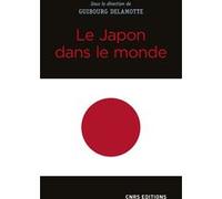 Le Japon dans le monde Guibourg Delamotte (Auteur)