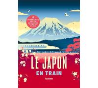 Collectif – Le Japon en train – Hachette Tourisme Guides – Relié