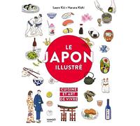 Le Japon illustré: Cuisine et art de vivre