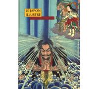 Le Japon illustré: De Hokusai à l'école Utagawa