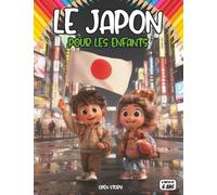 Le Japon pour les enfants: Un voyage fascinant entre traditions, nature, légendes et innovations modernes