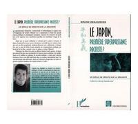 Le Japon, Première Superpuissance Pacifiste ? un Siècle de Débats Sur la Sécurité Bruno Desjardins (Auteur)