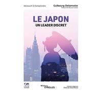 Guibourg Delamotte – Le Japon, un leader discret – Collection dirigée par Pascal Boniface – Broché