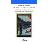 Le Japon : Un Ordre De Croyance - L'influence Du Fait Religieux Dans Les Affaires Internationales