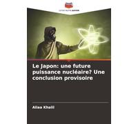 Le Japon: une future puissance nucléaire? Une conclusion provisoire