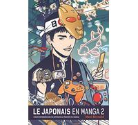 Le Japonais en Manga - Nouvelle édition - Tome 02