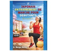 Le Japonais Entraînement De Marche Pour Débutants (Gros caractères): Un Programme Illustré De 30 Jours Pour Soulager Les Articulations, Favoriser Une ... Sanguine| Routines De 10 Minutes À La Maison