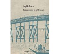 Le Japonisme, un art français - Sophie Basch - Presses Du Reel - broché - Essai