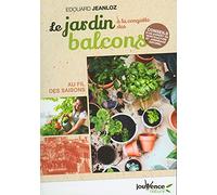 Le jardin à la conquête des balcons: Au fil des saisons