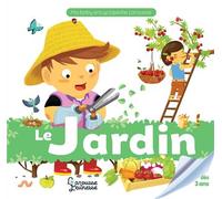 Le Jardin - Anne Royer - Larousse - cartonné - Document jeunesse dès 3 ans