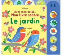 Le jardin – Avec mon doigt... Mon livre sonore – Usborne