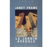 Le jardin aveugle Janet Frame (Auteur), Dominique Mainard (Traduction)